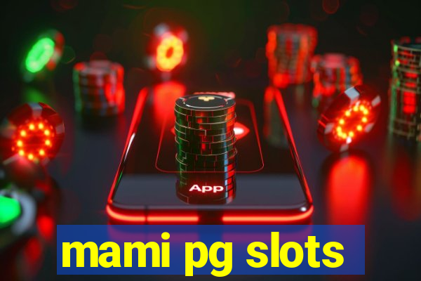 mami pg slots